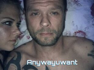 Anywayuwant