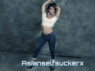 Asianselfsuckerx