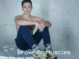 BrownBigMuscles