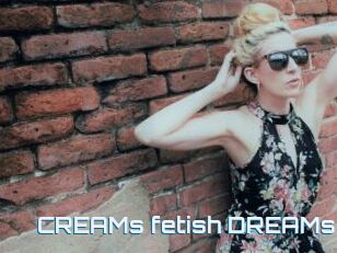 CREAMs_fetish_DREAMs