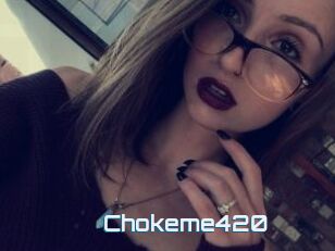 Chokeme420