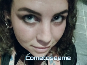 Cometoseeme
