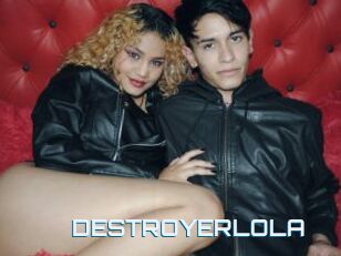 DESTROYERLOLA