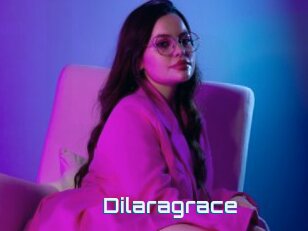 Dilaragrace