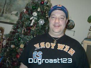 Dugroast123