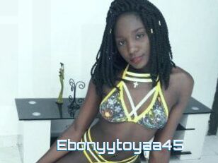 Ebonyytoyaa45