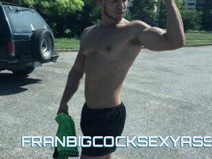 FRANBIGCOCKSEXYASS