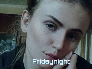 Fridaynight