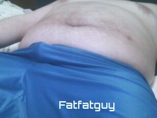 Fatfatguy