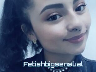 Fetishbigsensual