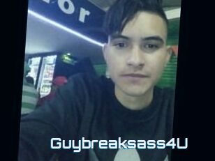 Guybreaksass4U