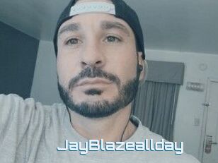JayBlazeallday