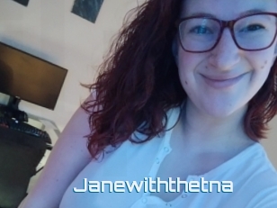 Janewiththetna