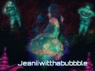 Jeanii_wit_tha_bubbble
