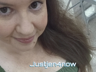 Justjen4now