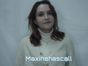 Maxinehascall