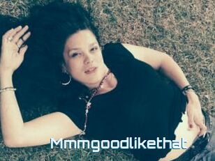 Mmmgoodlikethat