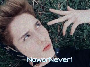 NoworNever1