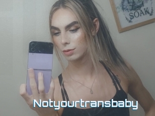 Notyourtransbaby