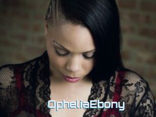 OpheliaEbony