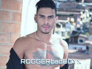ROGGERbadBOYx