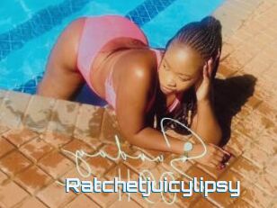 Ratchetjuicylipsy