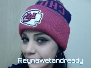 Reynawetandready