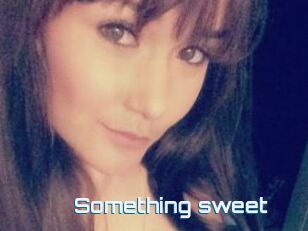 Something_sweet