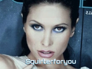 Squirterforyou