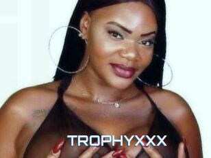 TROPHYXXX