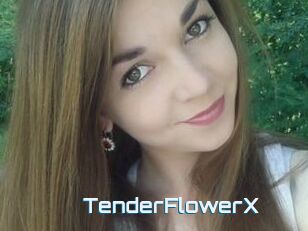 TenderFlowerX