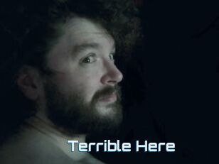 Terrible_Here