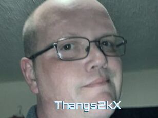 Thangs2kX