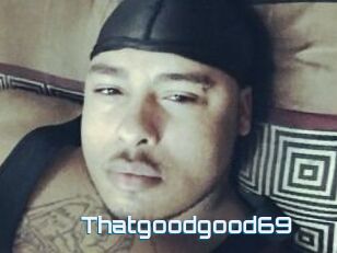Thatgoodgood69