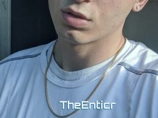 TheEnticr
