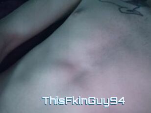 ThisFkinGuy94