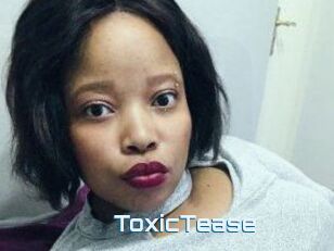 ToxicTease