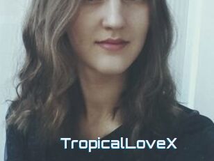 TropicalLoveX