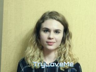 TryLoveMe