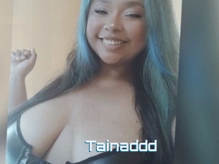 Tainaddd