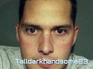 Talldarkhandsome23
