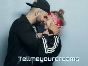 Tellmeyourdreams