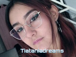 Tiataniadreams
