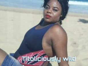 Titoliciously_wild