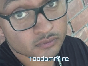 Toodamnfire