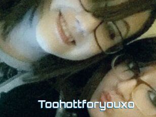 Toohottforyouxo