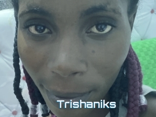 Trishaniks