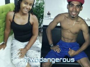 Twodangerous