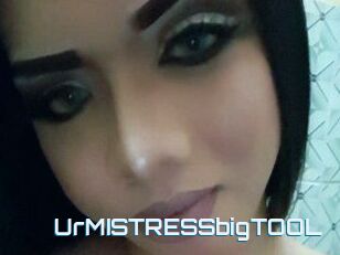 UrMISTRESSbigTOOL