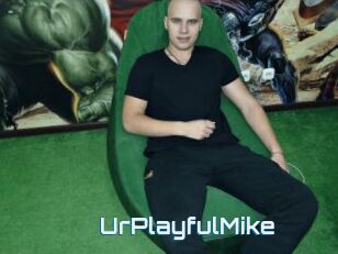 UrPlayfulMike